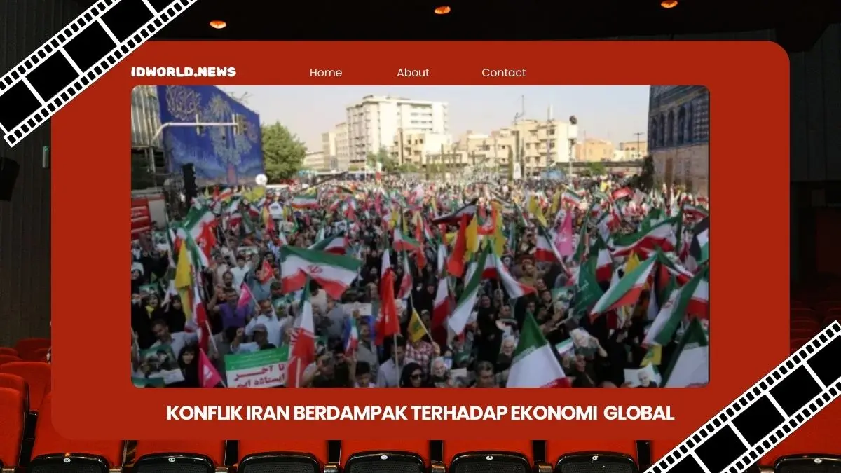 Business 3 Konflik Iran berdampak terhadap ekonomi global